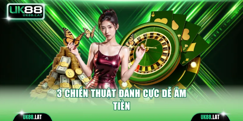 3 chiến thuật đánh cực dễ ẵm tiền