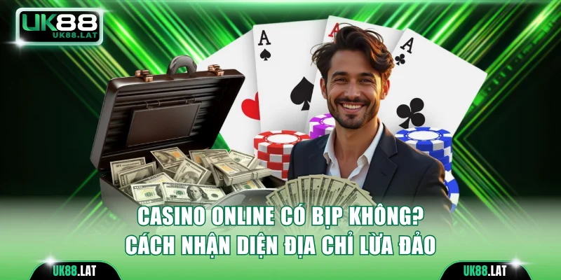 Casino Online có bịp không