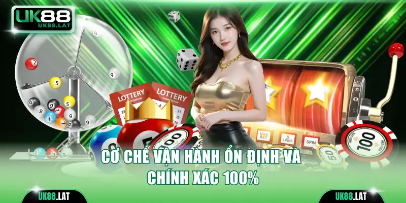 Cơ chế vận hành ổn định và chính xác 100%