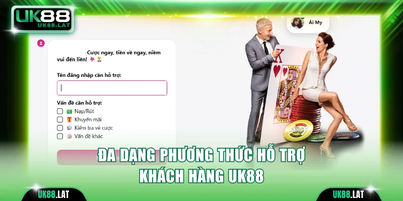 Đa dạng phương thức hỗ trợ khách hàng UK88