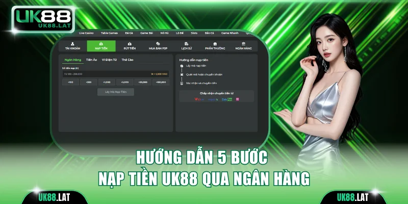 Hướng dẫn 5 bước nạp tiền UK88 qua Ngân hàng