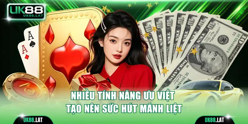 Nhiều tính năng ưu việt tạo nên sức hút mãnh liệt