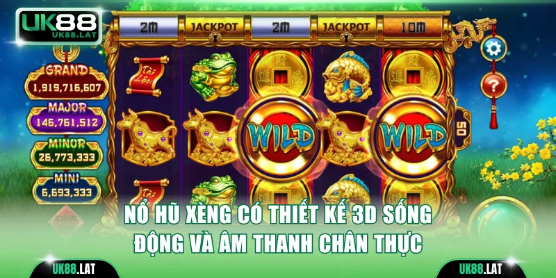Nổ Hũ Xèng sở hữu thiết kế 3D và âm thanh chân thực