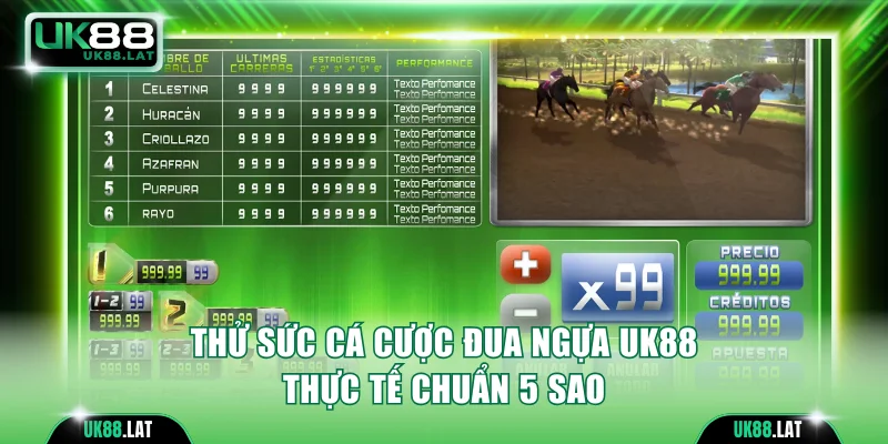 Thử sức cá cược đua ngựa UK88 thực tế chuẩn 5 sao