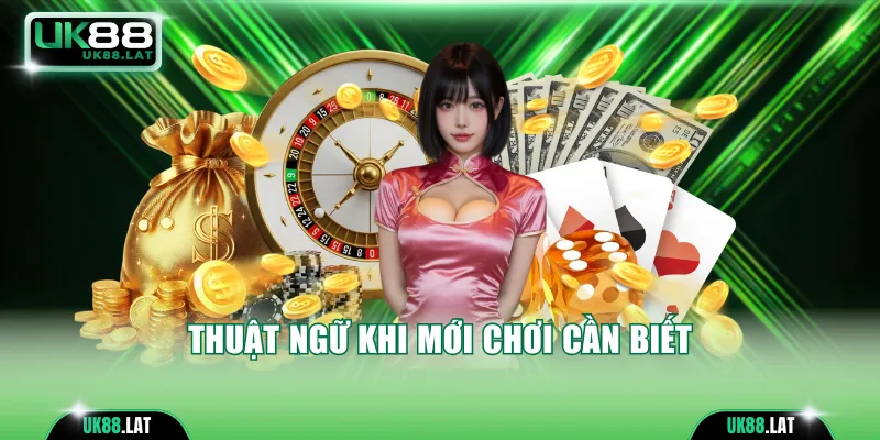 Thuật ngữ khi mới chơi cần biết